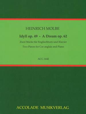 Heinrich Molbe: Idyll Op. 49 - Ein Traum Op. 62