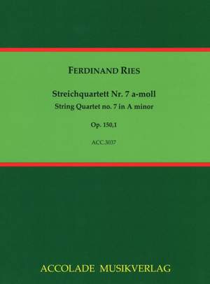 Ferdinand Ries: Quartett Nr. 7 Op. 150, 1 A-Moll