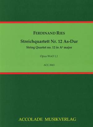 Ferdinand Ries: Quartett Nr. 12 Woo 1 Nr. 1 As-Dur