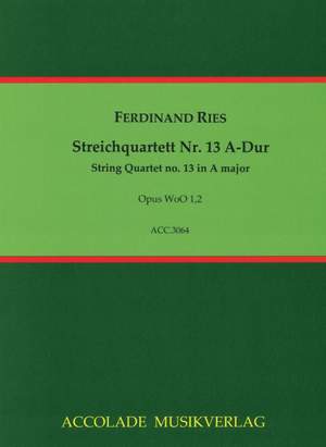 Ferdinand Ries: Quartett Nr. 13 Woo 1 Nr. 2 A-Dur