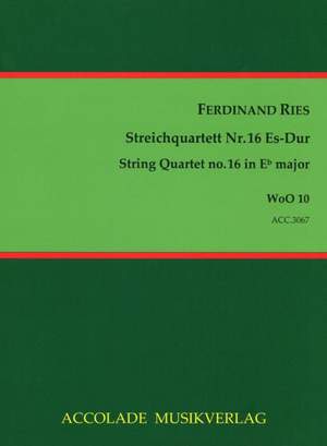 Ferdinand Ries: Quartett Nr. 16 Woo 10 Es-Dur