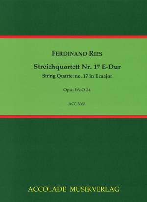 Ferdinand Ries: Quartett Nr. 17 Woo 34 E-Dur