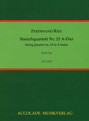 Ferdinand Ries: Quartett Nr. 23 Woo 73A A-Dur