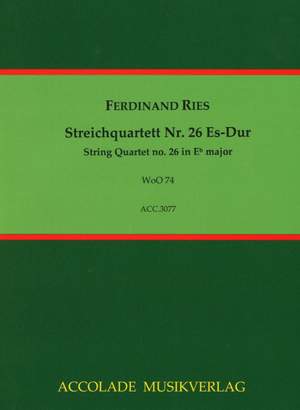 Ferdinand Ries: Quartett Nr. 26 Woo 74 Es-Dur