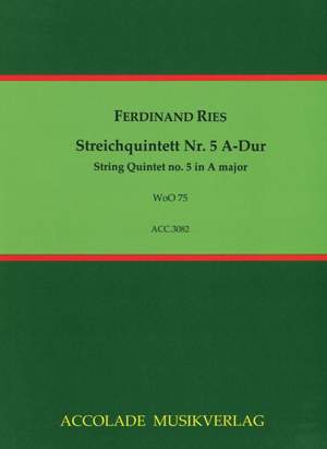 Ferdinand Ries: Quintett Nr. 5 A-Dur Woo 75