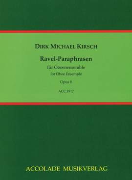 Dirk-Michael Kirsch: Ravel-Paraphrasen Op. 8 - Suite