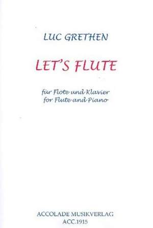 Luc Grethen: Let'S Flute Für Flöte und Klavier