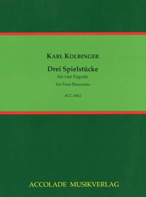 Karl Kolbinger: Drei Spielstücke Für Vier Fagotte