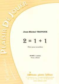 Jean-Michel Trotoux: 2 = 1 + 1