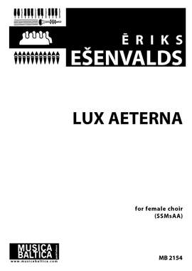 Esenvalds, Eriks: Lux Aeterna (SSMsAA)