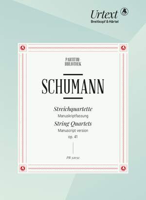Schumann, Robert: String quartets Op. 41 nos. 1-3