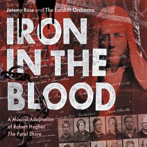 Iron In The Blood: A Musical Adaptation Of Robert Hughes’ “The Fatal Shor
