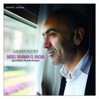 Abdel Rahman El Bacha: Arabesques