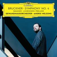 Bruckner: Symphony No. 4 and Prelude from Wagner's Lohengrin