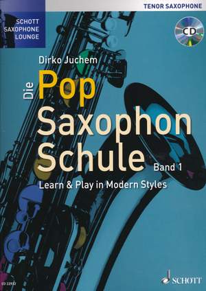 Juchem, D: Die Pop Saxophon Schule Vol. 1