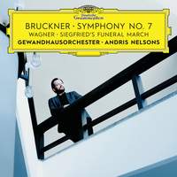 Bruckner: Symphony No. 7 & Wagner: Siegfried’s Funeral March
