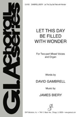 James Biery: Let This Day Be Filled With Wonder