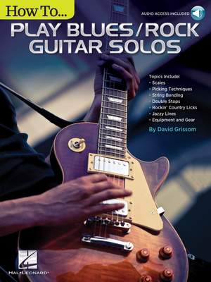 David Grissom: How to Play Blues/Rock Guitar Solos