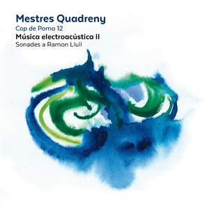Mestres Quadreny: Música electroacústica II