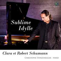 Clara & Robert Schumann: Sublime Idylle