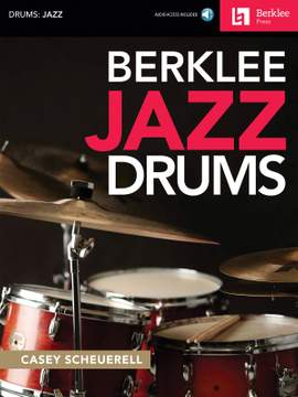 Casey Scheuerell: Berklee Jazz Drums