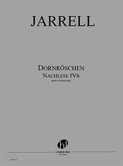 Michael Jarrell: Dornröschen (Nachlese IVb)