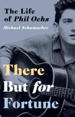There But for Fortune: The Life of Phil Ochs Product Image