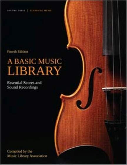 A Basic Music Library: Essential Scores and Sound Recordings, Volume 3 ...