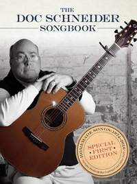 The Doc Schneider Songbook: Homemade Songs 1974-2016