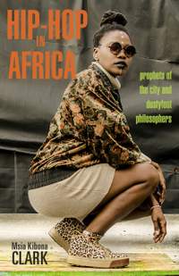Hip-Hop in Africa: Prophets of the City and Dustyfoot Philosophers