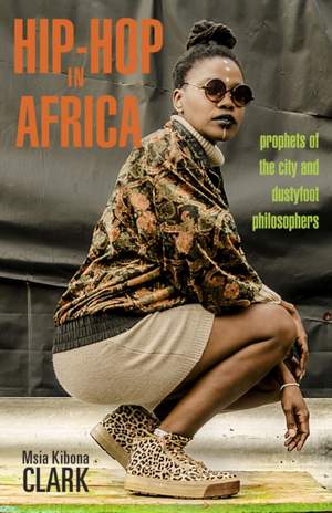 Hip-Hop in Africa: Prophets of the City and Dustyfoot Philosophers