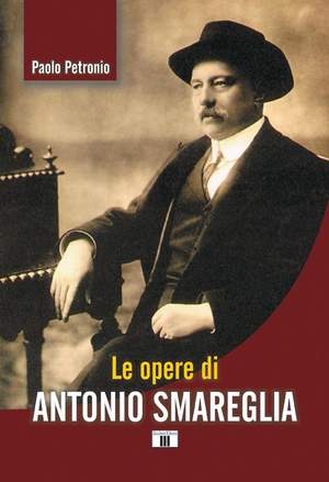 Paolo Petronio: Le opere di Antonio Smareglia