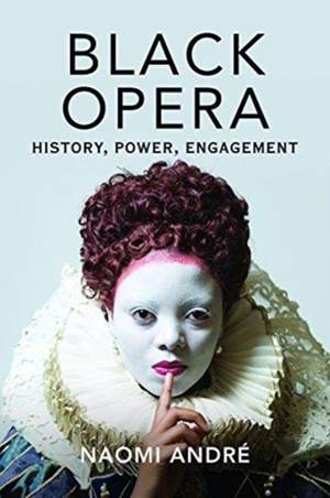 Black Opera: History, Power, Engagement