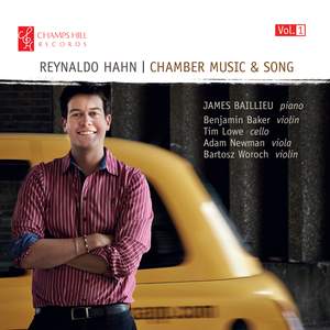 Reynaldo Hahn: Chamber Music & Song, Volume 1