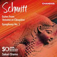 Schmitt: Suites from 'Antoine et Cléopâtre' & Symphony No. 2
