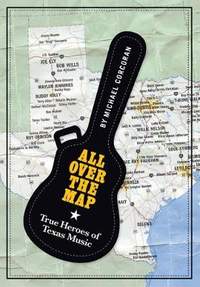 All Over the Map: True Heroes of Texas Music