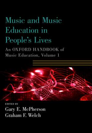 Music and Music Education in People's Lives: An Oxford Handbook of Music Education, Volume 1