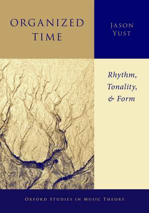 Organized Time: Rhythm, Tonality, and Form