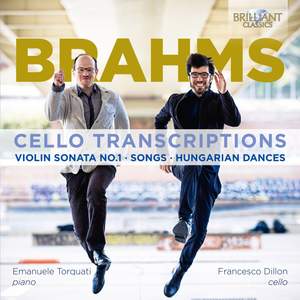 Brahms: Cello Transcriptions, Violin Sonata No. 1, Songs & Hungarian Dances