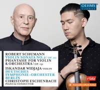 Schumann: Violin Sonata No. 2, Op. 121 & Phantasie for Violin & Orchestra, Op. 131