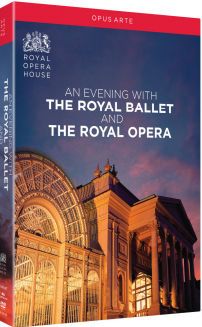 An Evening with the Royal Ballet and the Royal Opera - Opus Arte