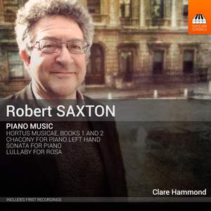 Robert Saxton: Piano Music