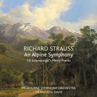 Richard Strauss: An Alpine Symphony & Till Eulenspiegel's Merry Pranks