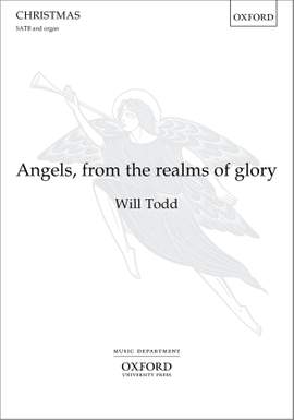 Todd, Will: Angels, from the realms of glory