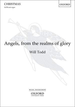 Todd, Will: Angels, from the realms of glory