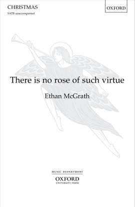 McGrath, Ethan: There is no rose of such virtue