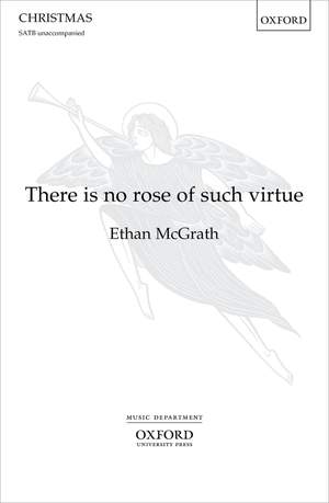 McGrath, Ethan: There is no rose of such virtue