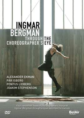 Ingmar Bergman: Through The Choreographer's Eye