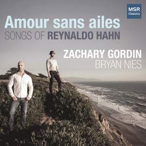 Amour sans ailes: Songs of Reynaldo Hahn