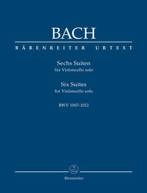 Bach, Johann Sebastian: Six Suites for Violoncello solo BWV 1007-1012